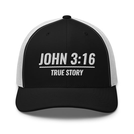 John 3:16 True Story Hat.  A black and white Yupoong 6606 hat with John 3:16 True Story embroidered on front of hat.