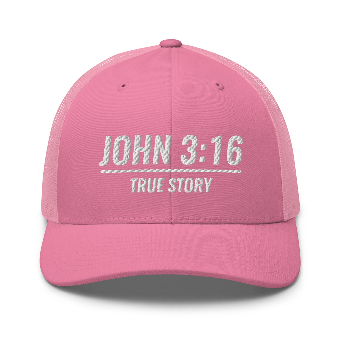 John 3:16 True Story Hat.  A pink Yupoong 6606 hat with John 3:16 True Story embroidered on front of hat.
