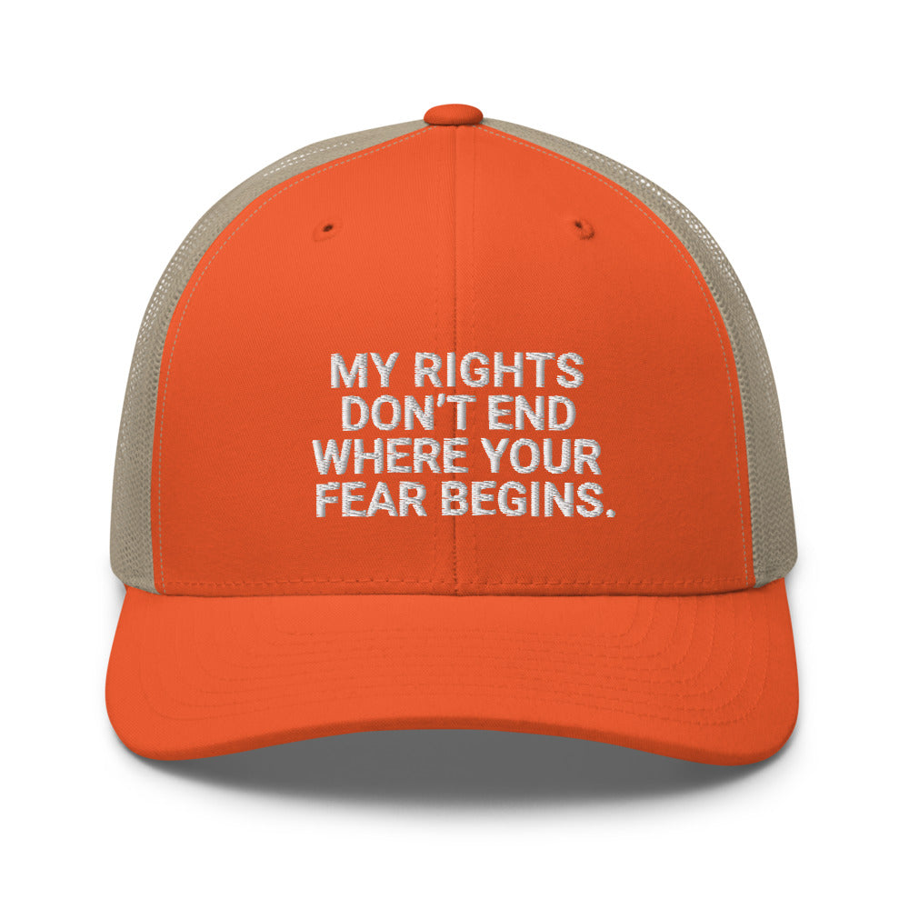 My Rights Don't End Where Your Fear Begins Trucker Cap