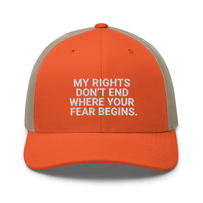 My Rights Don't End Where Your Fear Begins Trucker Cap