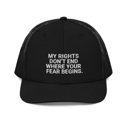 My Rights Don't End Where Your Fear Beings Richardson 112 Trucker Hat