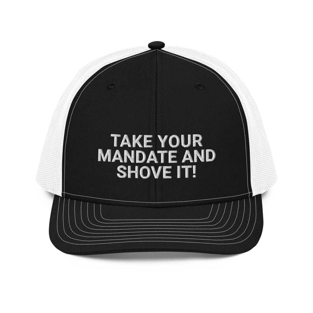 Take Your Mandate And Shove It Richardson 112 Trucker Hat