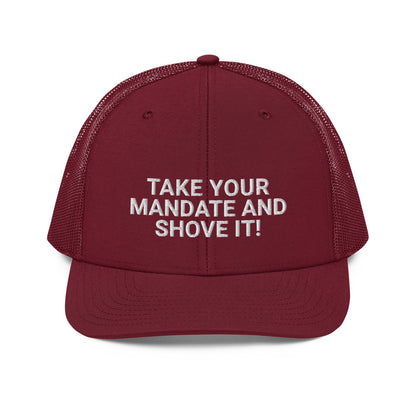 Take Your Mandate And Shove It Richardson 112 Trucker Hat