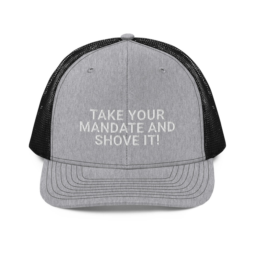 Take Your Mandate And Shove It Richardson 112 Trucker Hat