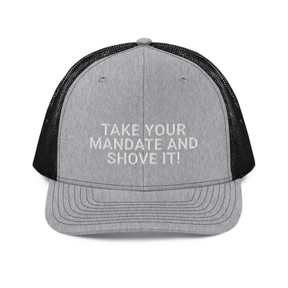 Take Your Mandate And Shove It Richardson 112 Trucker Hat