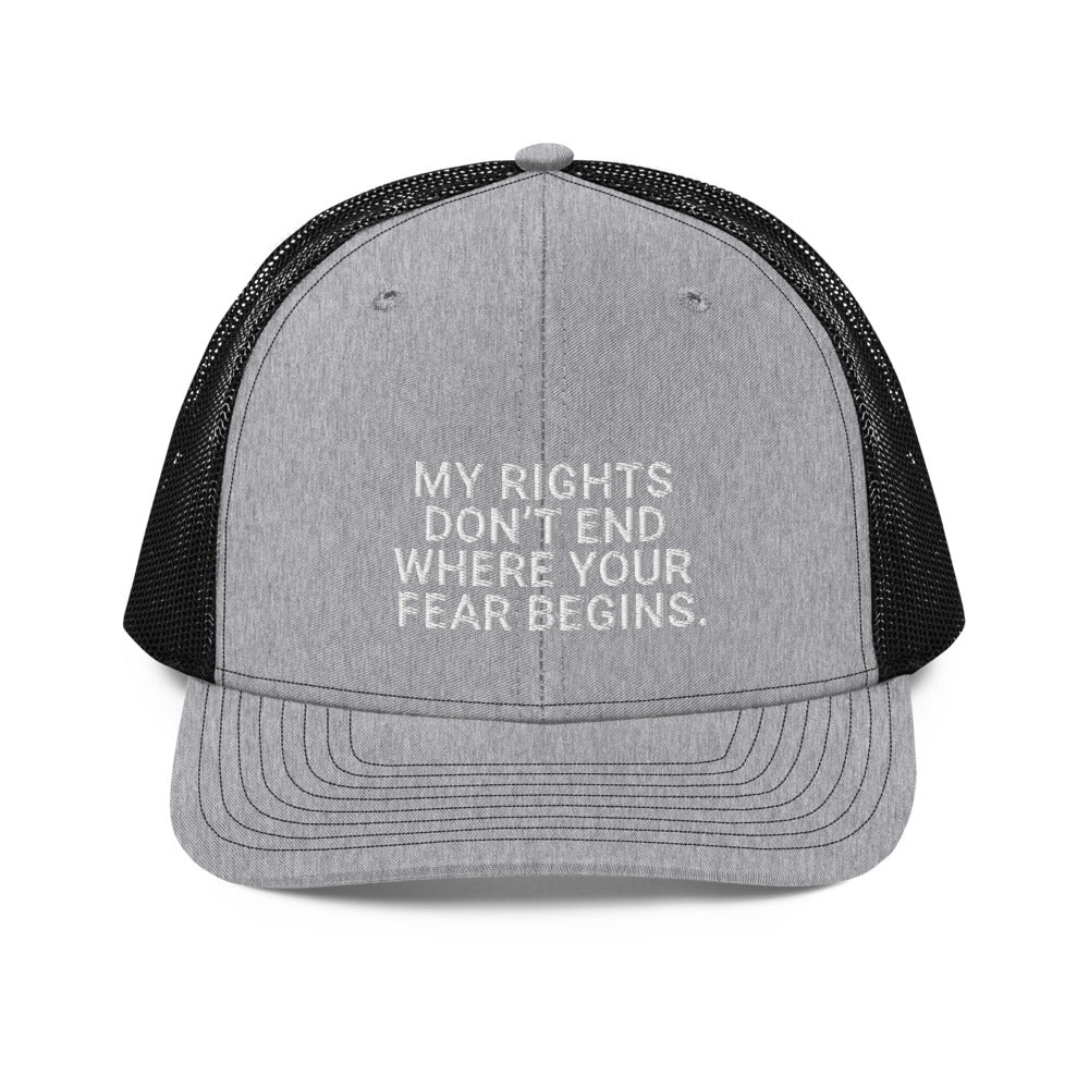 My Rights Don't End Where Your Fear Beings Richardson 112 Trucker Hat